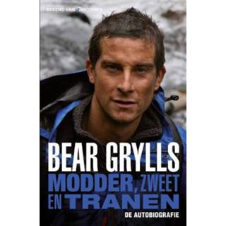 👉 Autobiografie Modder, zweet en tranen. De - Bear Grylls (ISBN: 9789024562572) 9789024562572