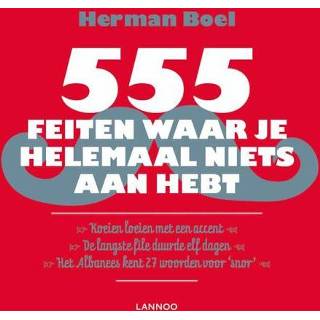 👉 555 Feiten Waar Je Helemaal Niets Aan Hebt - Herman Boel (ISBN: 9789401416122) 9789401416122