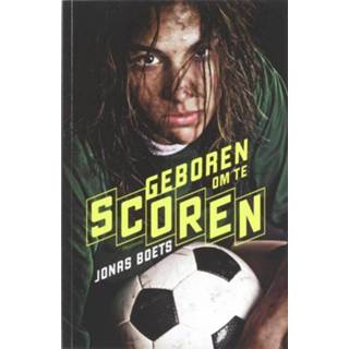 👉 Geboren om te scoren - Jonas Boets (ISBN: 9789460412196) 9789460412196