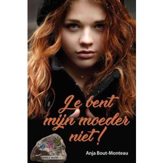 👉 Je bent mijn moeder niet! - Anja Bout-Monteau (ISBN: 9789402905687) 9789402905687