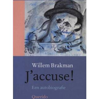 J'accuse! - Willem Brakman (ISBN: 9789021443928) 9789021443928