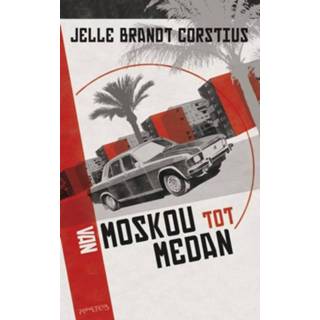 👉 Van Moskou tot Medan - Jelle Brandt Corstius (ISBN: 9789044618532) 9789044618532