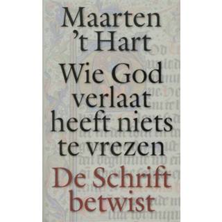 👉 Wie God verlaat heeft niets te vrezen - Maarten 't Hart (ISBN: 9789029581950) 9789029581950