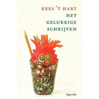 👉 Het gelukkige schrijven - Kees 't Hart (ISBN: 9789021458991) 9789021458991