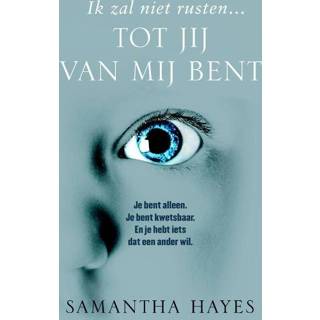 👉 Tot jij van mij bent - Samantha Hayes (ISBN: 9789460239830) 9789460239830