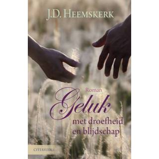 👉 Geluk met droefheid en blijdschap - J.D. Heemskerk (ISBN: 9789401908702) 9789401908702