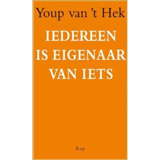 Iedereen is eigenaar van iets - Youp 't Hek (ISBN: 9789060059920) 9789060059920