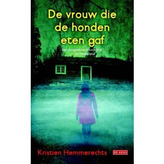 👉 Vrouwen De vrouw die honden eten gaf - Kristien Hemmerechts (ISBN: 9789044531596) 9789044531596