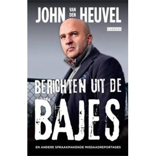 Berichten uit de bajes - John van den Heuvel (ISBN: 9789048815944) 9789048815944