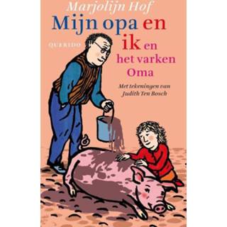 Senioren Mijn opa en ik het varken Oma - Marjolijn Hof (ISBN: 9789045114941) 9789045114941