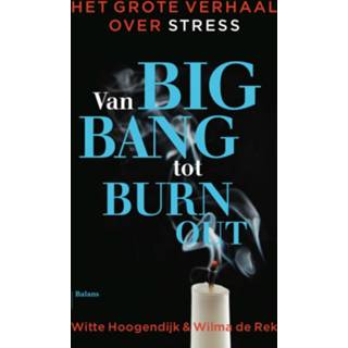 👉 Witte Van big bang tot burn-out - Wilma de Rek, Hoogendijk (ISBN: 9789460034152) 9789460034152