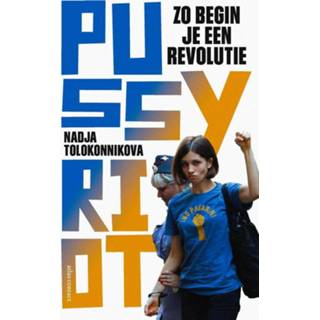 Zo begin je een revolutie - Nadja Tolokonnikova (ISBN: 9789045033488) 9789045033488