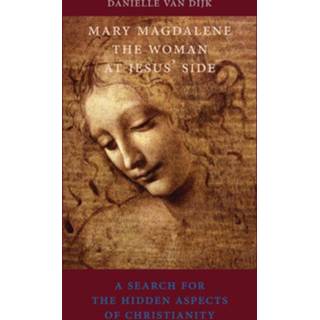 👉 Vrouwen Mary Magdalene, the woman at Jesus' side - Danielle van Dijk (ISBN: 9789491748110) 9789491748110