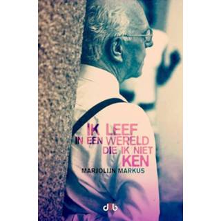 👉 Ik leef in een wereld die niet ken - Marjolijn Markus (ISBN: 9789078905998) 9789078905998