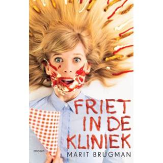 👉 Friet in de kliniek - Marit Brugman (ISBN: 9789048839766) 9789048839766