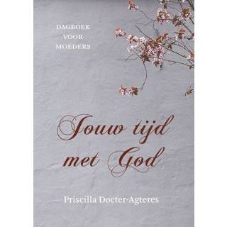 👉 Jouw tijd met God - Priscilla Docter- Agteres (ISBN: 9789043529594) 9789043529594
