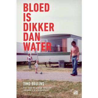 👉 Bloed is dikker dan water - Timo Bruijns (ISBN: 9789048826414) 9789048826414