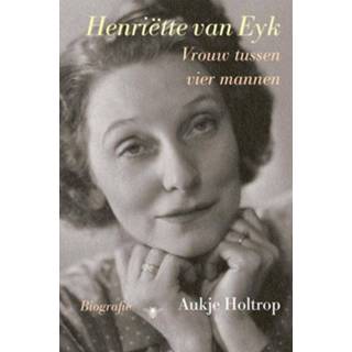 👉 Henriëtte van Eyk - Aukje Holtrop (ISBN: 9789403113807) 9789403113807