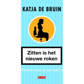 Bruin Zitten is het nieuwe roken - Katja de (ISBN: 9789044536959) 9789044536959