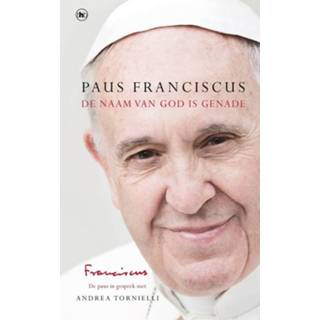 De naam van God is genade - Paus Franciscus (ISBN: 9789044350623) 9789044350623