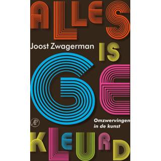 👉 Alles is gekleurd - Joost Zwagerman (ISBN: 9789029576192) 9789029576192