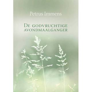👉 De godvruchtige avondmaalganger - Petrus Immens (ISBN: 9789462780378) 9789462780378