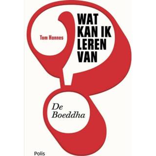 👉 Boeddha leer Wat kan ik leren van de Boeddha?. Tom Hannes, Paperback 9789463105200