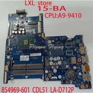 👉 Moederbord 15-BA motherboard Mainboard for HP laptop cdl51 LA-D712P 854969-601 CPU:A9-9410 DDR4 100% test OK