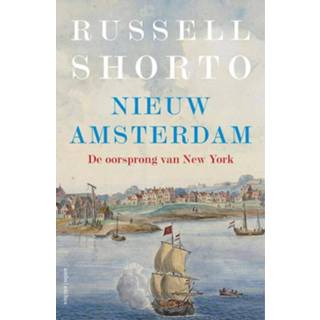 👉 Nieuw Amsterdam - Russell Shorto (ISBN: 9789026340284)