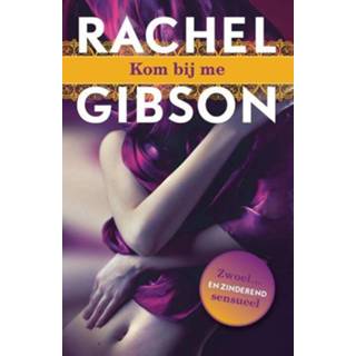 Kom bij me - Rachel Gibson (ISBN: 9789045205458) 9789045205458