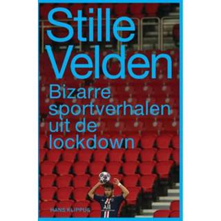 👉 Sport verhaal Stille Velden. Bizarre sportverhalen uit de lockdown, Klippus, Hans, Paperback 9789493201354
