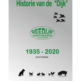 👉 Kroniek Historie van de 'Dijk'. familie Reedijk-Vermeulen Reedijk Diervoeders, Vermeulen, Jan G.C., Hardcover 9789403605593