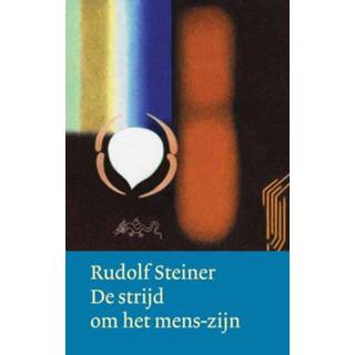 👉 De strijd om het mens-zijn - Rudolf Steiner (ISBN: 9789060385753) 9789060385753