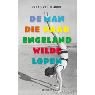 👉 Mannen De man die naar Engeland wilde lopen - Johan van Tilburg (ISBN: 9789402117684) 9789402117684