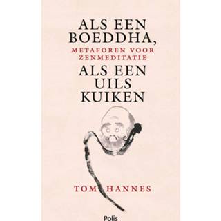 👉 Boeddha Als een Boeddha, uilskuiken - Tom Hannes (ISBN: 9789463105842) 9789463105842