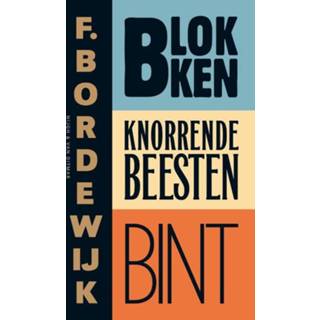 👉 Blokken; Knorrende beesten; Bint - F. Bordewijk (ISBN: 9789038896397)