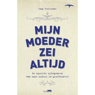 👉 Mijn moeder zei altijd - Jaap Toorenaar (ISBN: 9789400402003)
