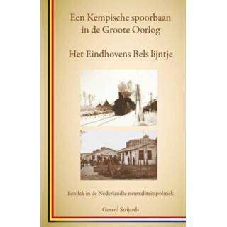 👉 Spoorbaan Het Eindhovens Bels lijntje, een Kempische in de Groote Oorlog - Gerard Strijards (ISBN: 9789462401679) 9789462401679