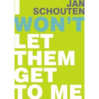 👉 I won't let them get to me - Jan Schouten (ISBN: 9789058710406) 9789058710406