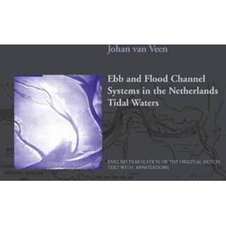 Ebb and Flood Channel Systems in the Netherlands Tidal Waters - J. van der Veen (ISBN: 9789065622280) 9789065622280