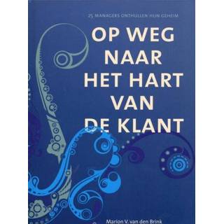Op weg naar het hart van de klant - Marion V. den Brink (ISBN: 9789081774918) 9789081774918