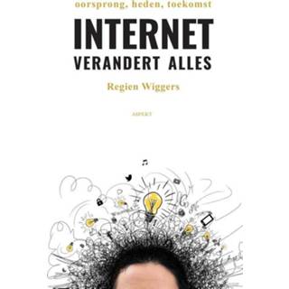 Internet verandert alles - Regien Wiggers (ISBN: 9789463381864) 9789463381864