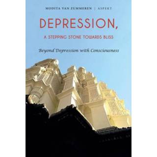 👉 Depression, a Stepping Stone Towards Bliss - Modita van Zummeren (ISBN: 9789463385756) 9789463385756