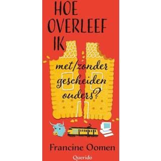 👉 Ouders Hoe overleef ik met/zonder gescheiden ouders? - Francine Oomen (ISBN: 9789045118994) 9789045118994