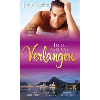 In de ban van verlangen - Helen Brooks, Natalie Rivers, Sophie Weston (ISBN: 9789402505290) 9789402505290