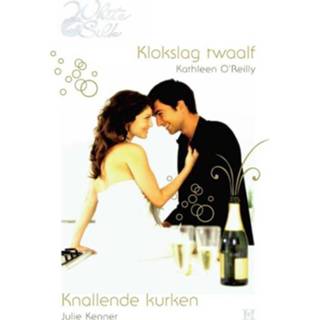 👉 Wit Klokslag twaalf / Knallende kurken, 2-in-1 - Een uitgave van Harlequin White Silk sexy chicklit Julie Kenner, Kathleen O'Reilly (ISBN: 9789461703781