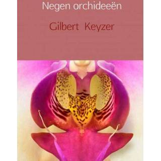 👉 Orchidee Negen orchideeën - Gilbert Keyzer (ISBN: 9789402191226) 9789402191226