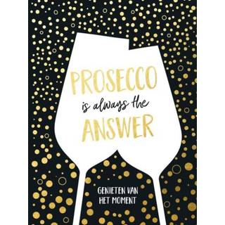 Prosecco is always the answer - cadeauboek (ISBN: 9789036640169) 9789036640169