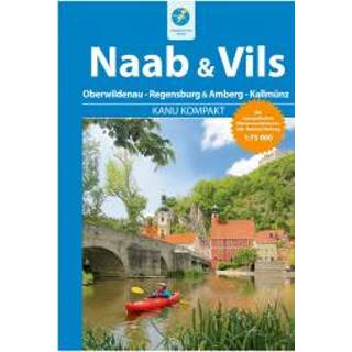 Wandelgids Thomas Kettler Verlag - Kanu Kompakt Naab und Vils 1. Auflage 2014 9783934014374