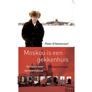 👉 Moskou is een gekkenhuis - Verhalen over wereldstad Peter Dhamencourt (ISBN: 9789078124610) 9789078124610